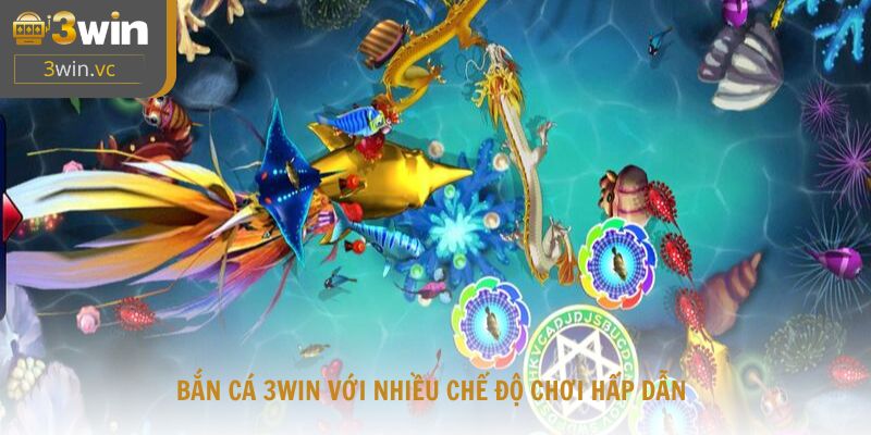 Bắn cá 3win với nhiều chế độ chơi hấp dẫn và cơ hội nhân xu dễ dàng