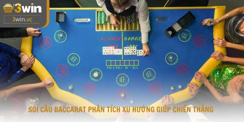 Soi cầu Baccarat phân tích xu hướng