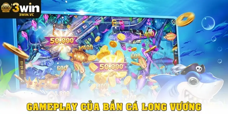 Gameplay của bắn cá Long Vương
