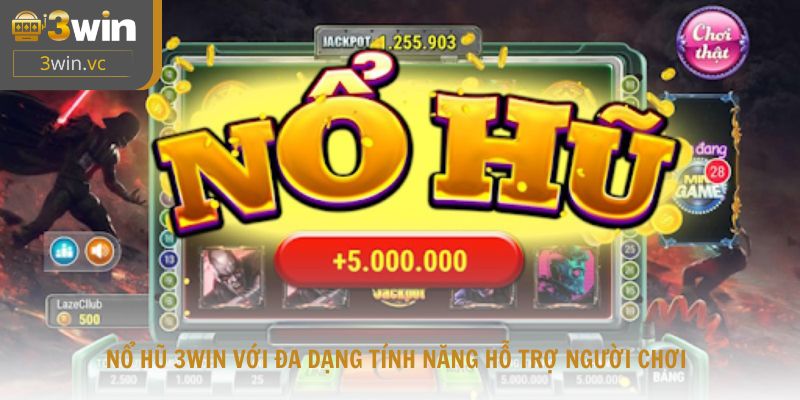 Nổ hũ 3win với đa dạng tính năng hỗ trợ người chơi